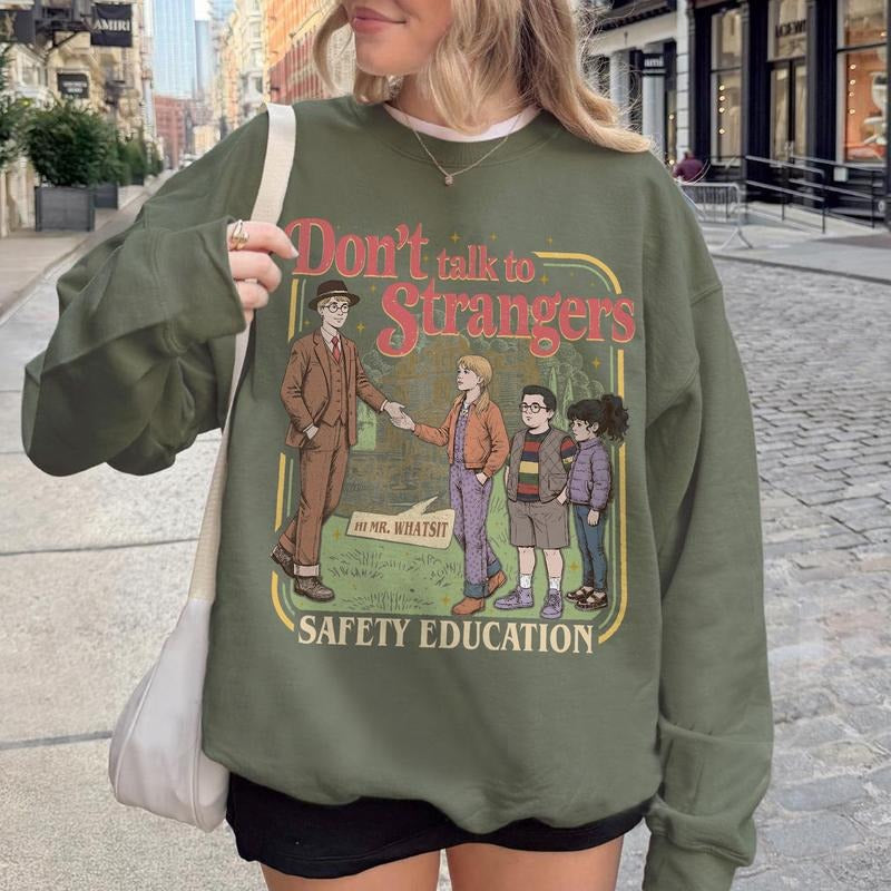 Don't Talk To Strangers T-Shirt / Sweatshirt / Hoodie