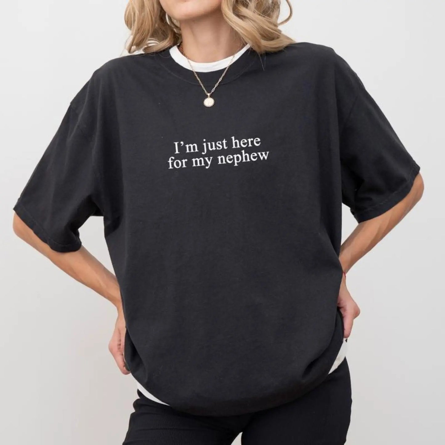 I'm Just Here For My Nephew Cute New Future Aunt T-Shirt / Sweatshirt / Hoodie