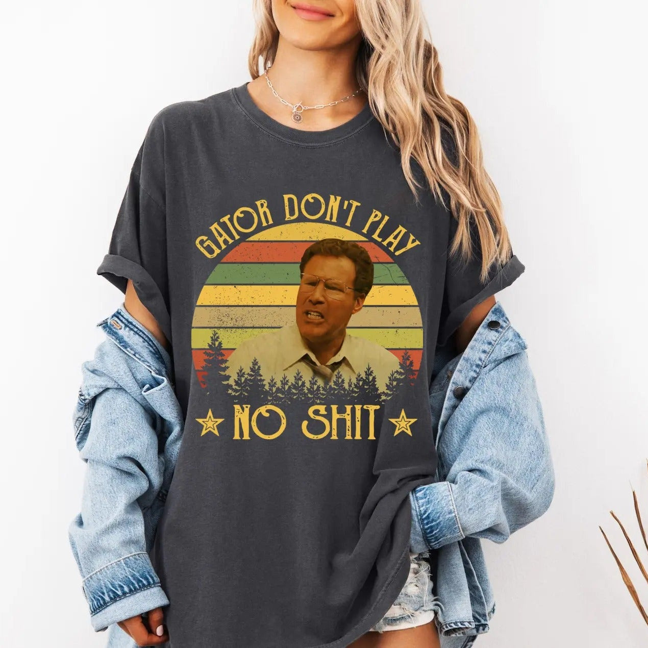 The Other Guys Gator Don't Play No Shit Vintage Retro Funny Quote T-Shirt / Sweatshirt / Hoodie