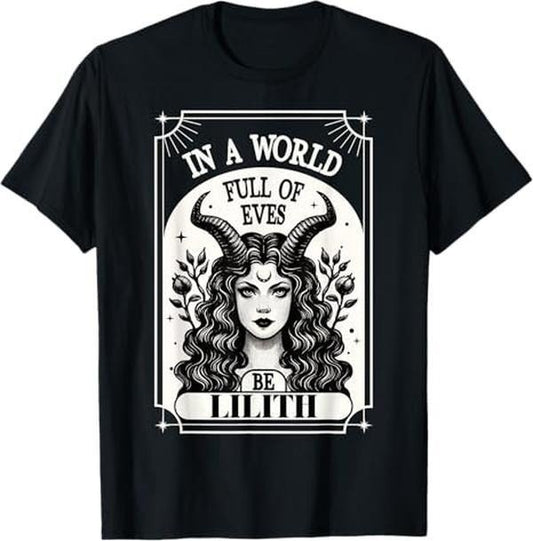 Be A Lilith Gothic T-Shirt / Sweatshirt / Hoodie