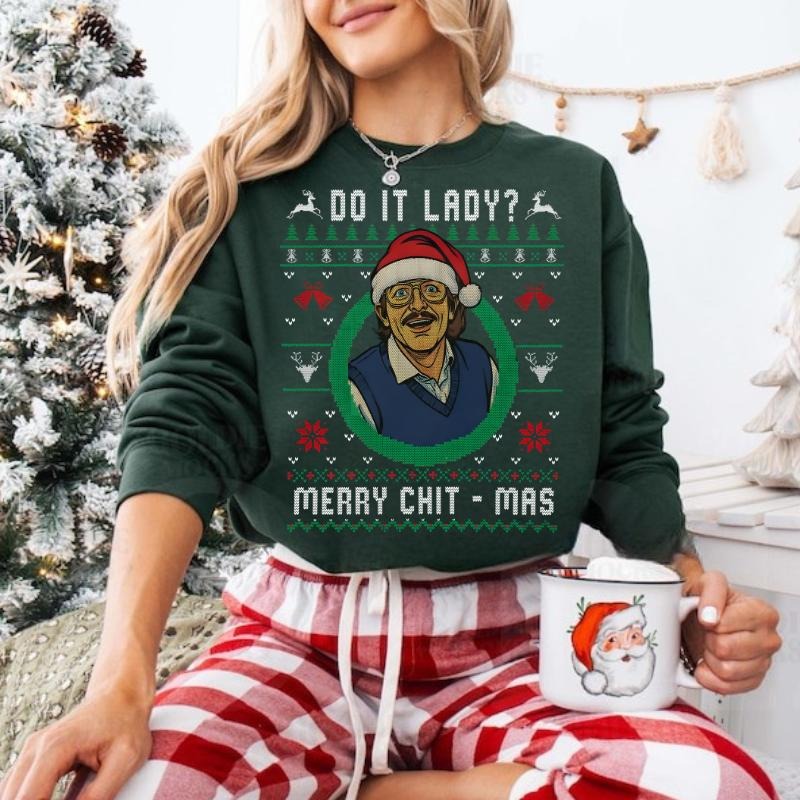 Do It Lady? Funny Merry Christmas T-Shirt / Sweatshirt / Hoodie