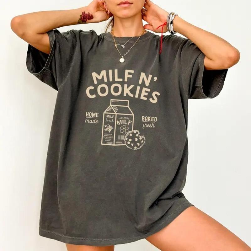 Milf N' Cookies Stay At Home Cute Sayings Gift T-Shirt / Sweatshirt / Hoodie