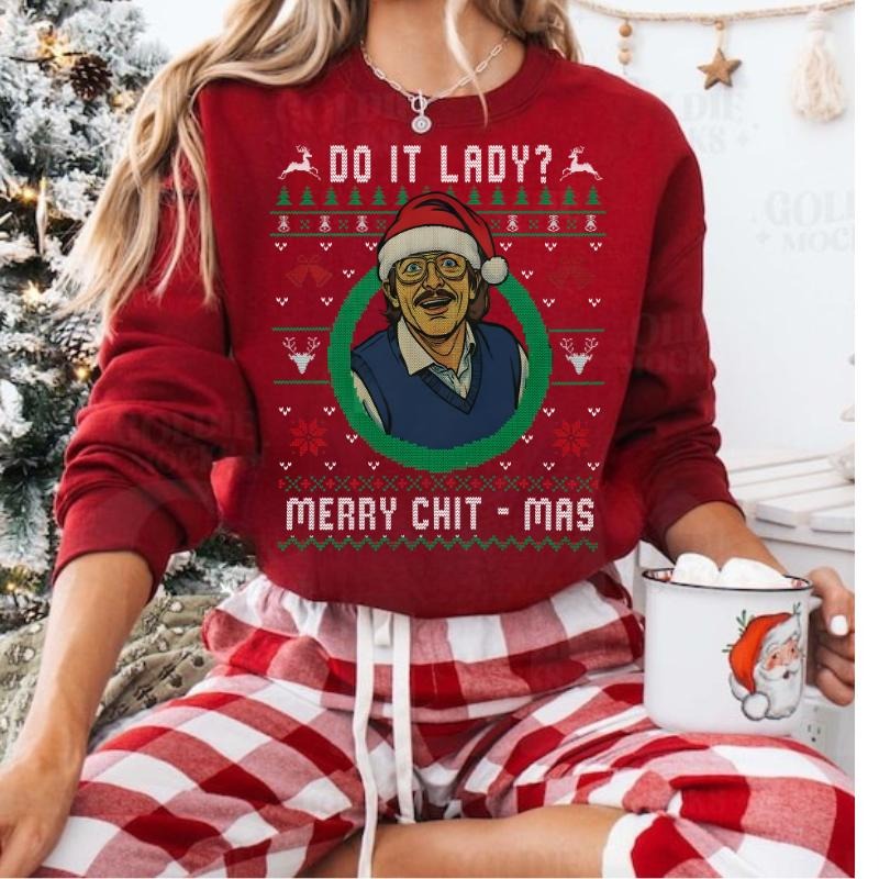 Do It Lady? Funny Merry Christmas T-Shirt / Sweatshirt / Hoodie