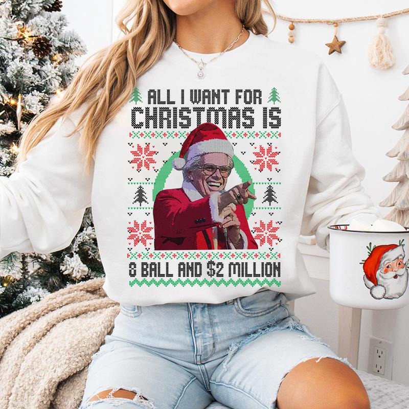Baby Billy All I Want For Christmas Is A 8-Ball And 2 Million T-Shirt / Sweatshirt / Hoodie