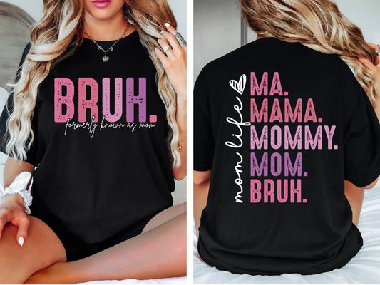 Bruh Formerly Known As Mom Gift For Her T-Shirt / Sweatshirt / Hoodie