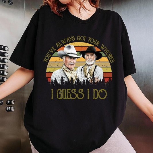I Guess I do Quote Vintage Western Movie Unisex Cowcoy T-Shirt / Sweatshirt / Hoodie