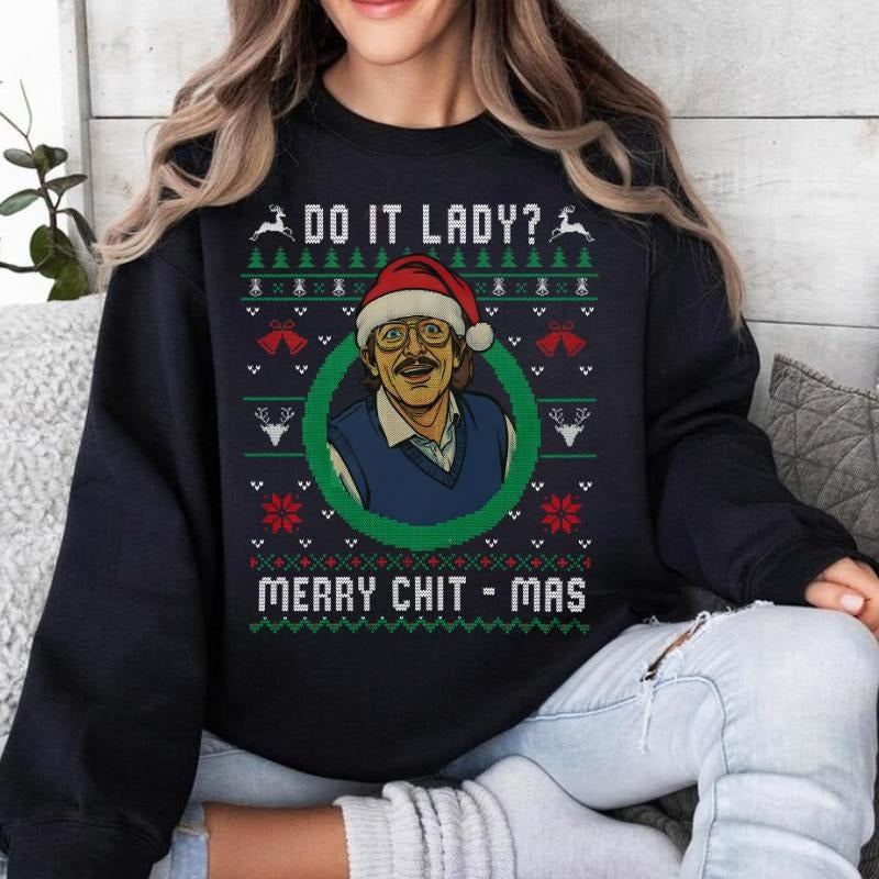 Do It Lady? Funny Merry Christmas T-Shirt / Sweatshirt / Hoodie