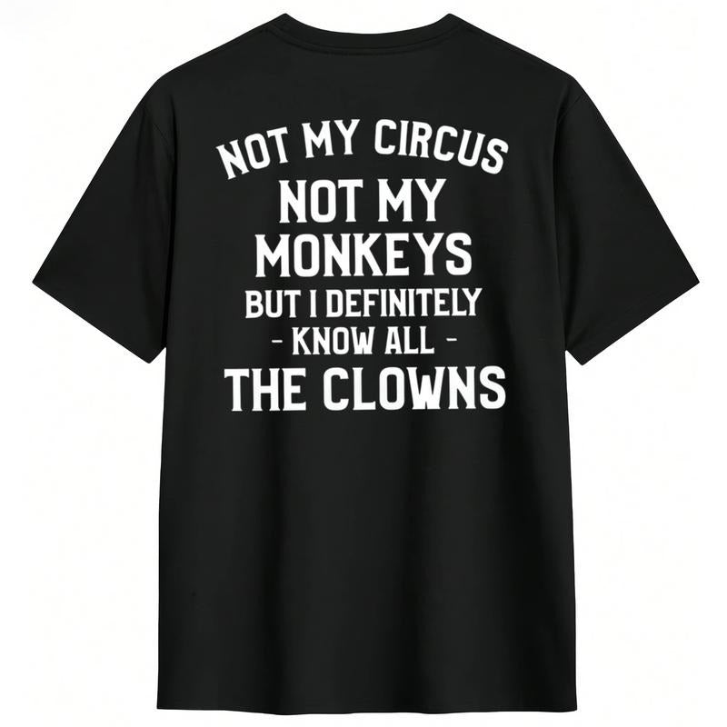 Not My Circus Printed T-Shirt / Sweatshirt / Hoodie