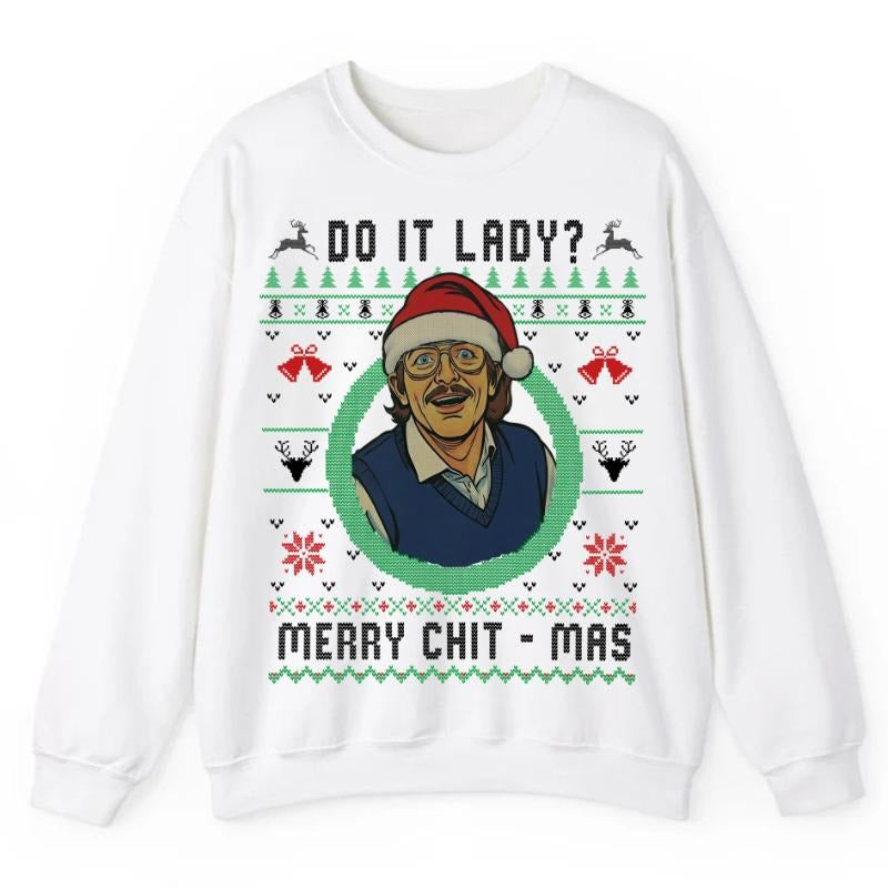 Do It Lady? Funny Merry Christmas T-Shirt / Sweatshirt / Hoodie