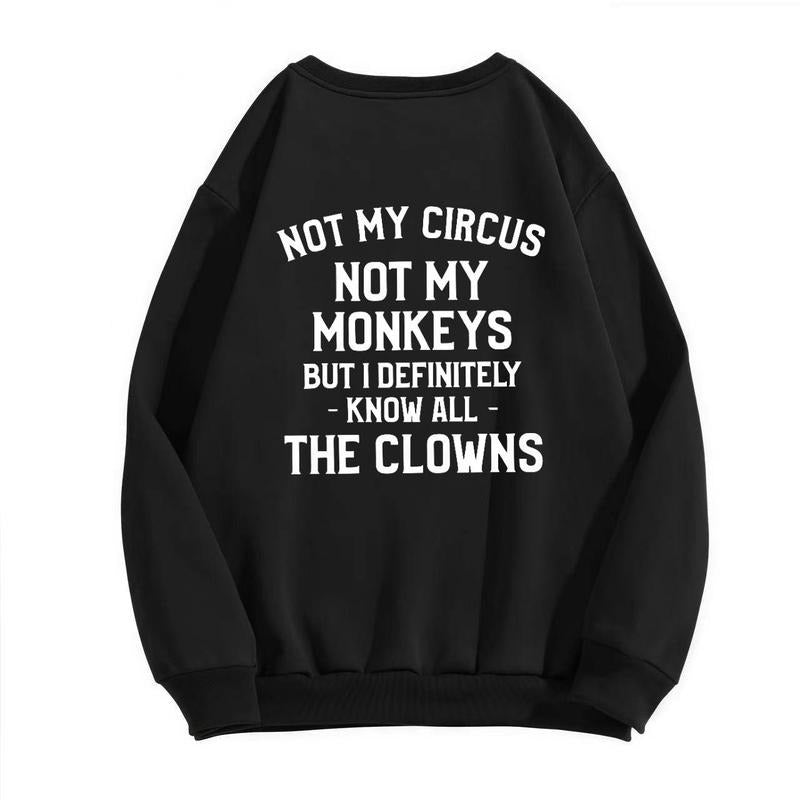 Not My Circus Printed T-Shirt / Sweatshirt / Hoodie