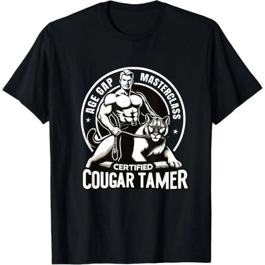 Funny Cougar Tamer Gag Humor Bold T-Shirt / Sweatshirt / Hoodie