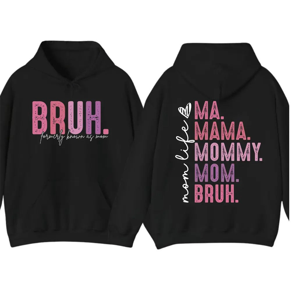 Bruh Formerly Known As Mom Gift For Her T-Shirt / Sweatshirt / Hoodie