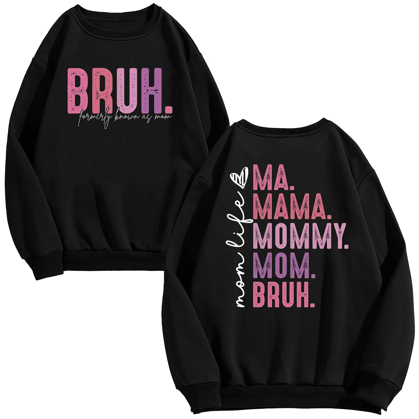 Bruh Formerly Known As Mom Gift For Her T-Shirt / Sweatshirt / Hoodie