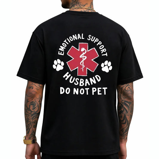 Emotional Support Husband Do Not Pet T-Shirt / Sweatshirt / Hoodie