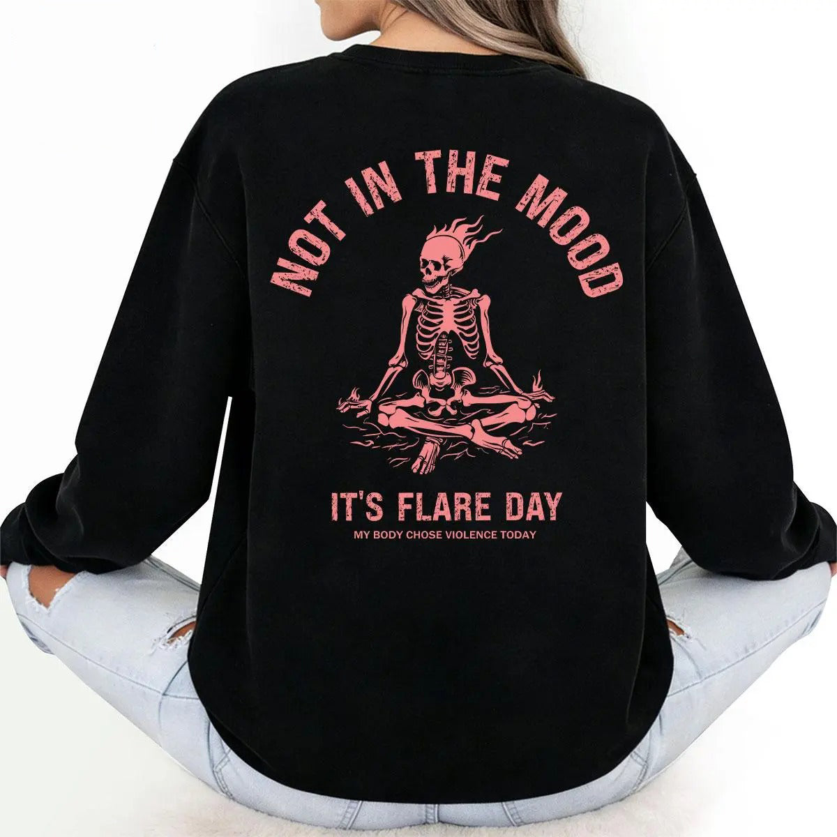Not In The Mood Chronic Illness Skeleton Flare Day Spoonie Gift T-Shirt / Sweatshirt / Hoodie