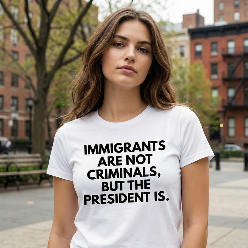 Immigrants Are Not Criminals But T-Shirt / Sweatshirt / Hoodie