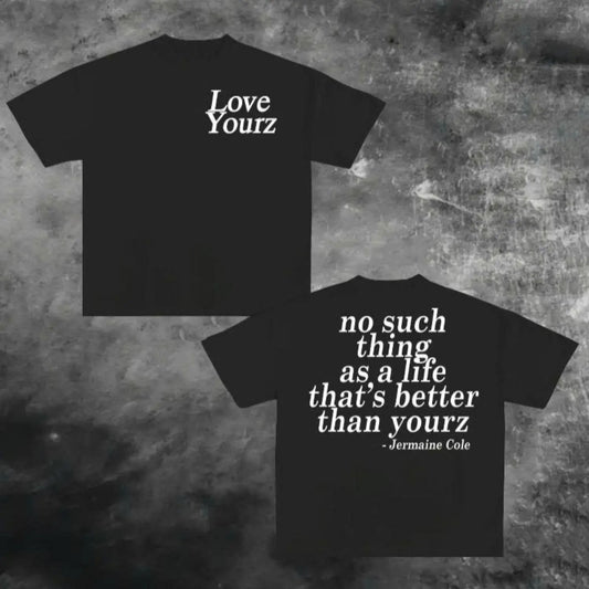 J Cole Dreamville Love Yourz Inspirational Lyrics Minimalist Graphic T-Shirt / Sweatshirt / Hoodie