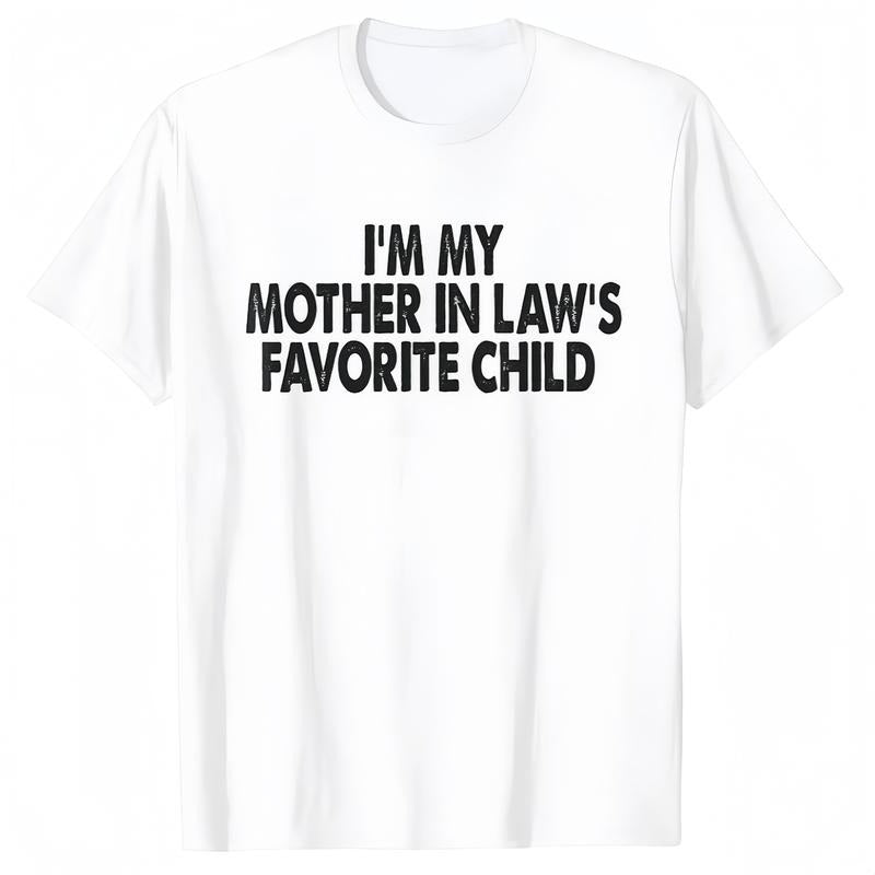 I'm My Mother In Law's Favorite Child T-Shirt / Sweatshirt / Hoodie