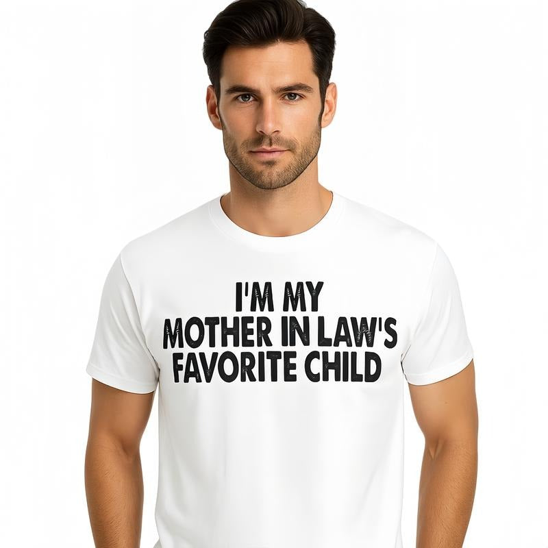 I'm My Mother In Law's Favorite Child T-Shirt / Sweatshirt / Hoodie