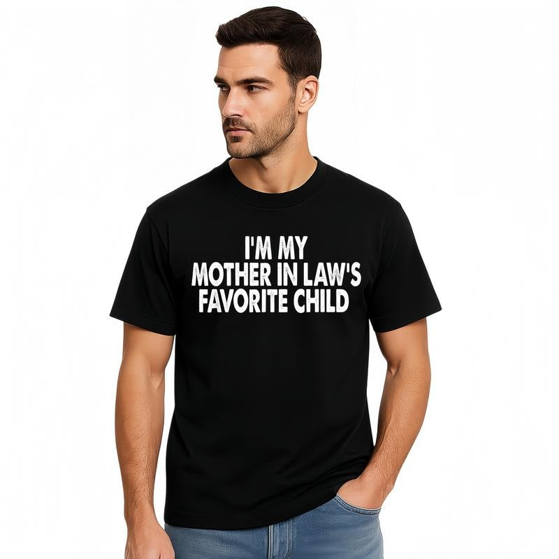 I'm My Mother In Law's Favorite Child T-Shirt / Sweatshirt / Hoodie