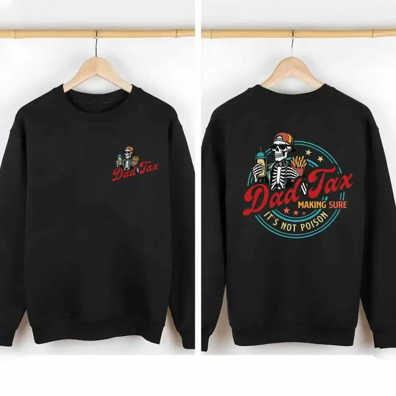 Dad Tax Making Sure Fathers Day T-Shirt / Sweatshirt / Hoodie