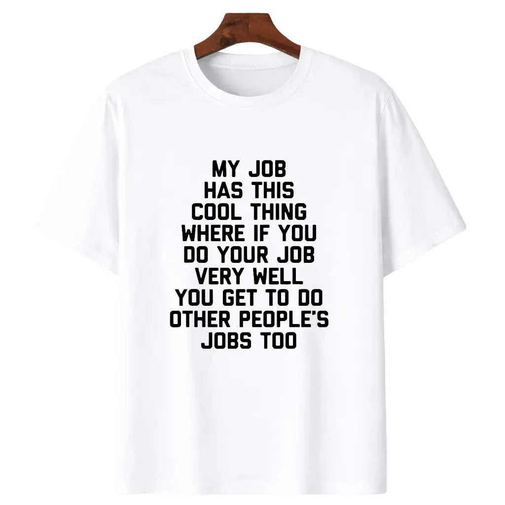 My Job Has This Cool Thing Funny Office Saying T-Shirt / Sweatshirt / Hoodie