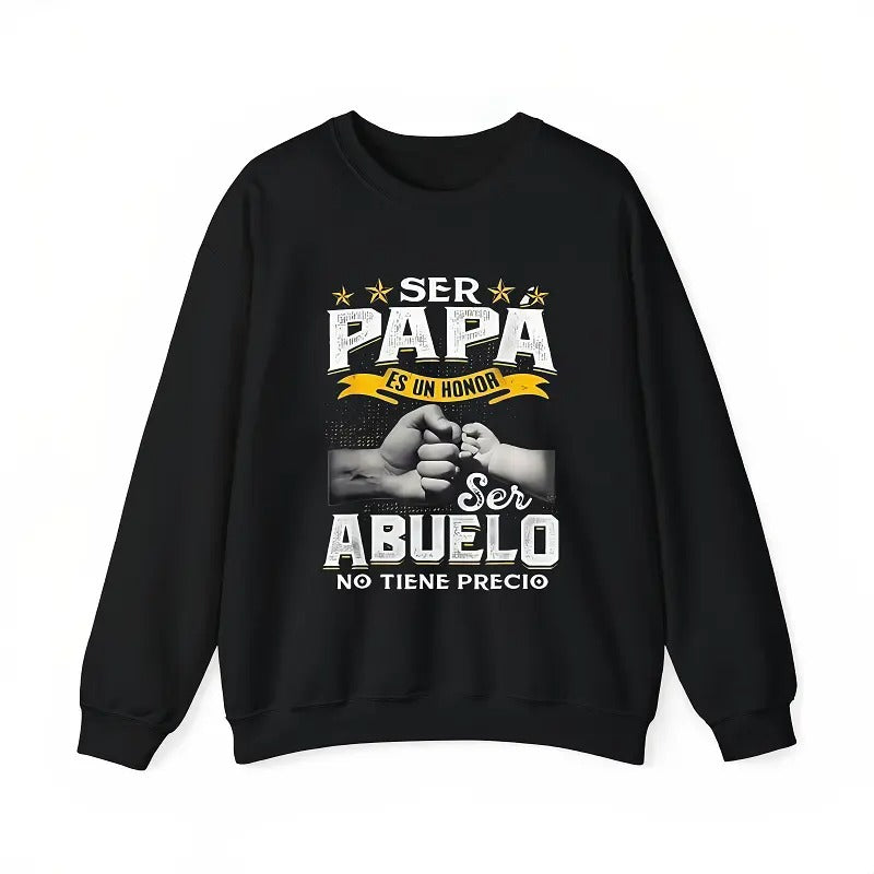 Ser Papa Es Un Honor Ser Abuelo No Tiene Precio Funny Gift For Grandfather T-Shirt / Sweatshirt / Hoodie