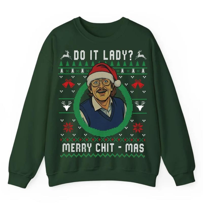 Do It Lady? Funny Merry Christmas T-Shirt / Sweatshirt / Hoodie