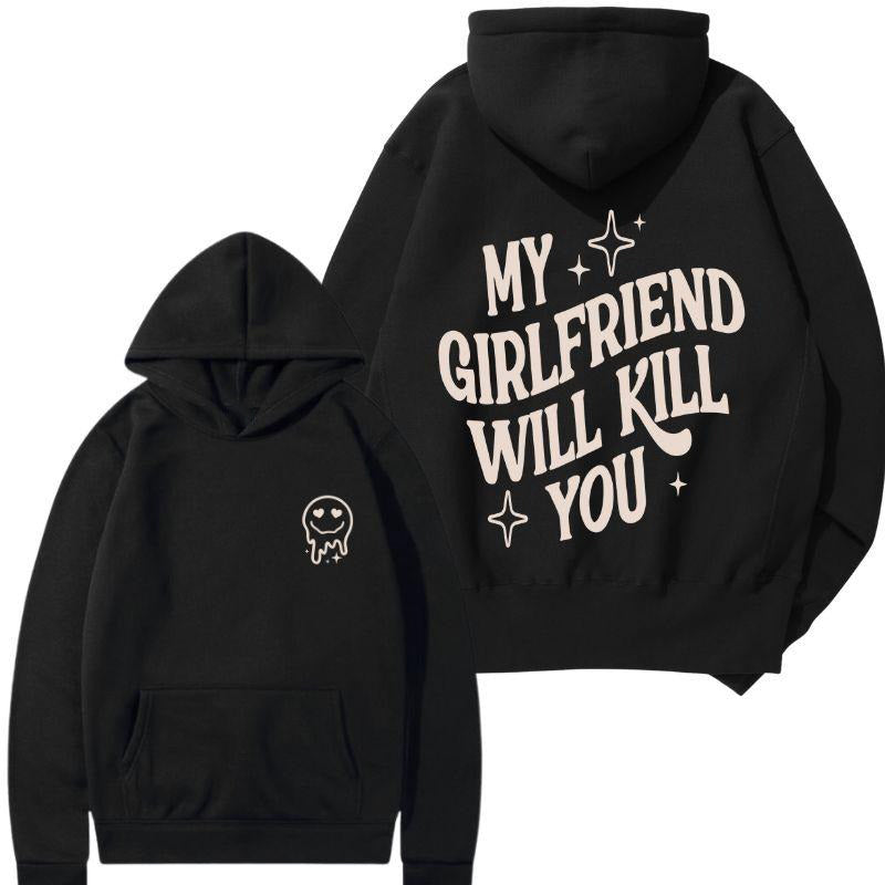 My Girlfriend Or Boyfriend Will Kill You T-Shirt / Sweatshirt / Hoodie