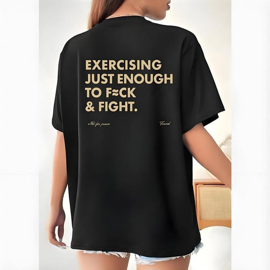 Funny EXERCISING JUST ENOUGH TO F≈CK & FIGHT T-Shirt / Sweatshirt / Hoodie