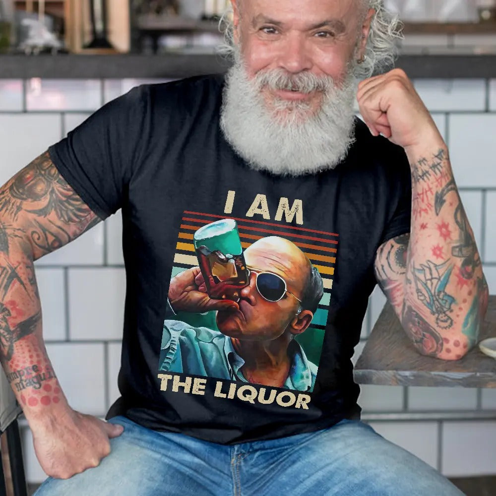 I Am The Liquor Funny Quote T-Shirt / Sweatshirt / Hoodie