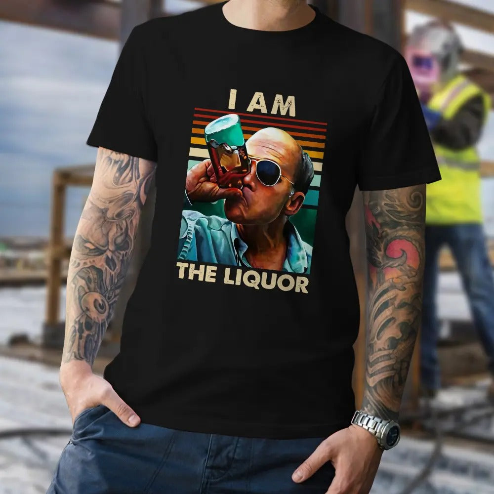 I Am The Liquor Funny Quote T-Shirt / Sweatshirt / Hoodie