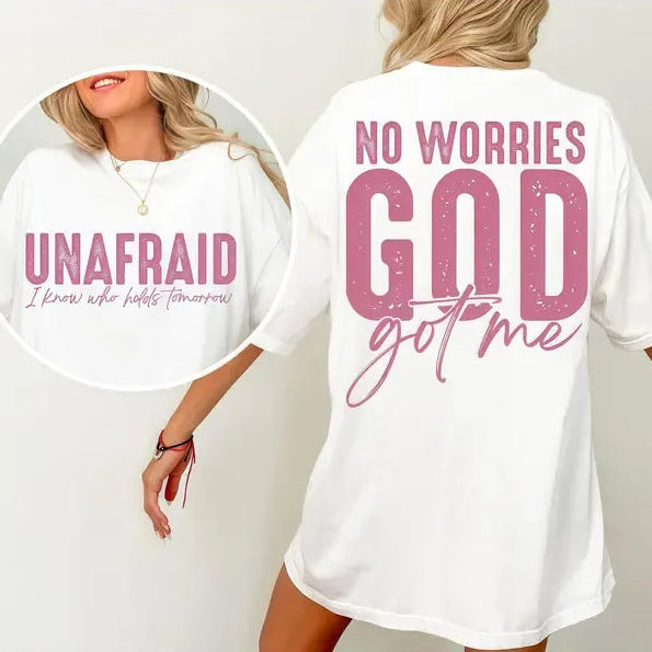 Unafraid No Worries God Got Me Faith Graphic T-Shirt / Sweatshirt / Hoodie