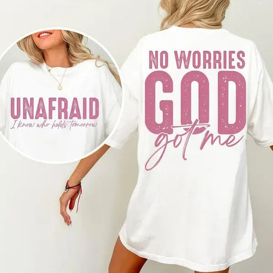 Unafraid No Worries God Got Me Faith Graphic T-Shirt / Sweatshirt / Hoodie