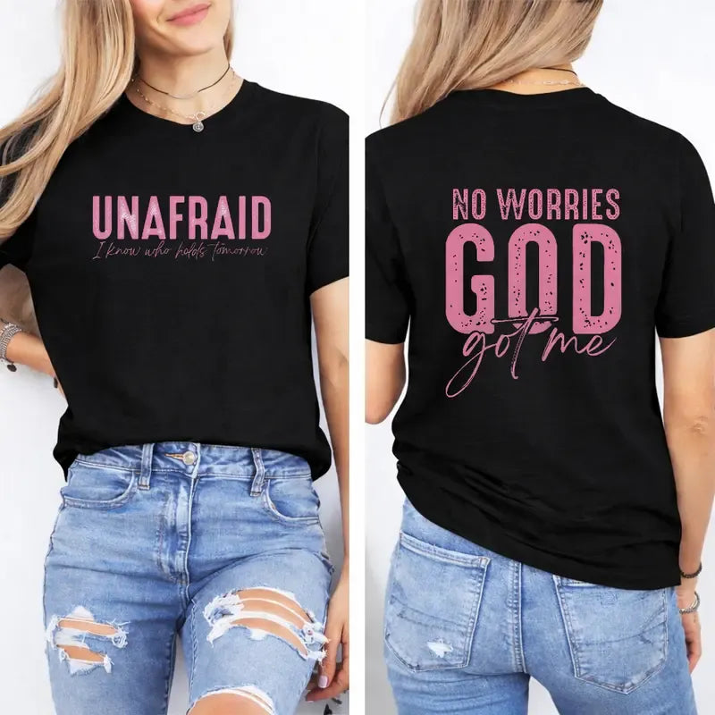 Unafraid No Worries God Got Me Faith Graphic T-Shirt / Sweatshirt / Hoodie