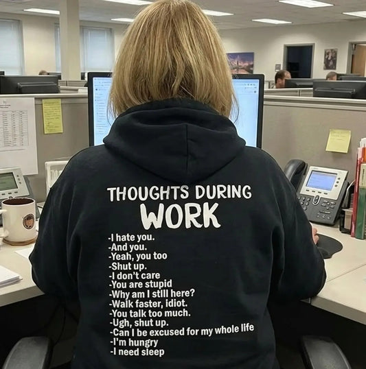 Thoughts During Work Funny Sarcastic AntiWork Office T-Shirt / Sweatshirt / Hoodie