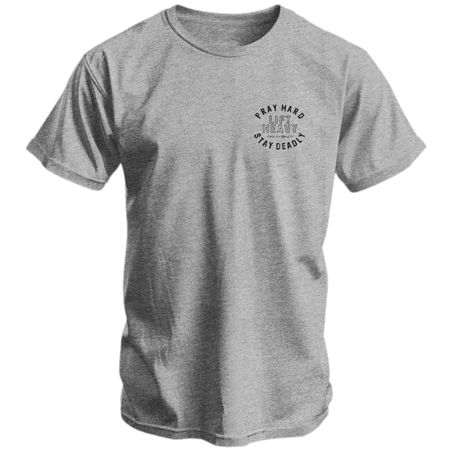 Pray Hard Lift Heavy Stay Deadly T-Shirt / Sweatshirt / Hoodie