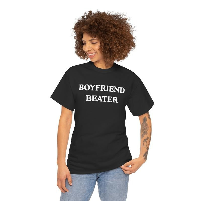 Boyfriend Beater Funny T-Shirt / Sweatshirt / Hoodie